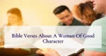 Bible Verses About A Woman Of Good Character