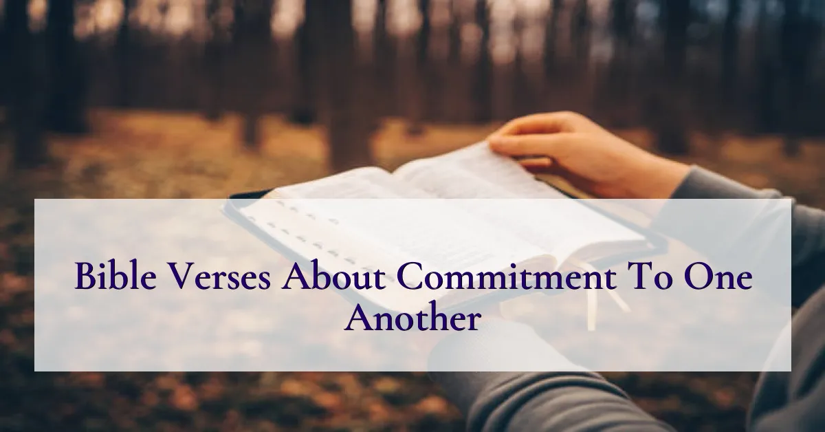 Bible Verses About Commitment To One Another