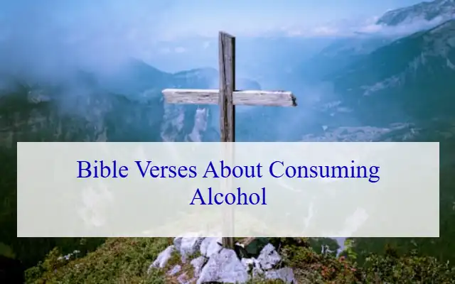 Bible Verses About Consuming Alcohol
