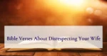 Bible Verses About Disrespecting Your Wife