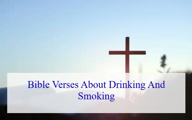 Bible Verses About Drinking And Smoking