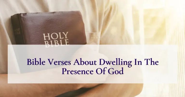 Bible Verses About Dwelling In The Presence Of God