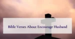 Bible Verses About Encourage Husband
