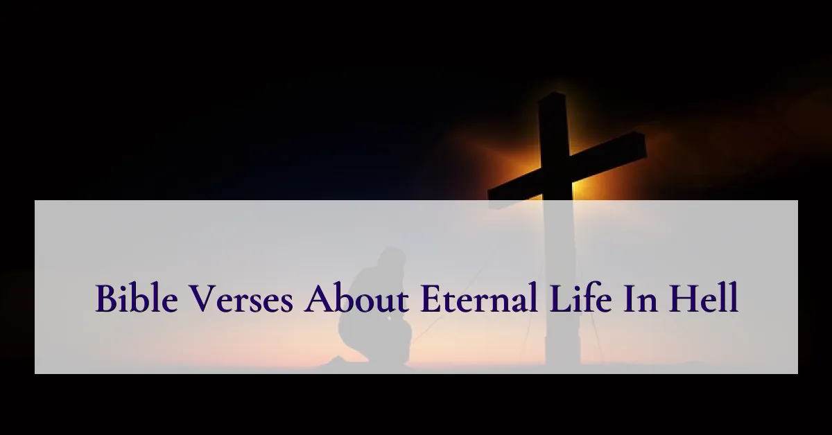 Bible Verses About Eternal Life In Hell