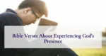 Bible Verses About Experiencing God's Presence