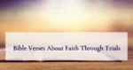 Bible Verses About Faith Through Trials