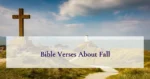 Bible Verses About Fall