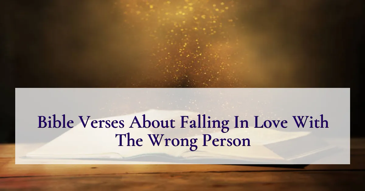 Bible Verses About Falling In Love With The Wrong Person