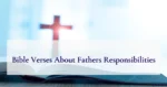 Bible Verses About Fathers Responsibilities