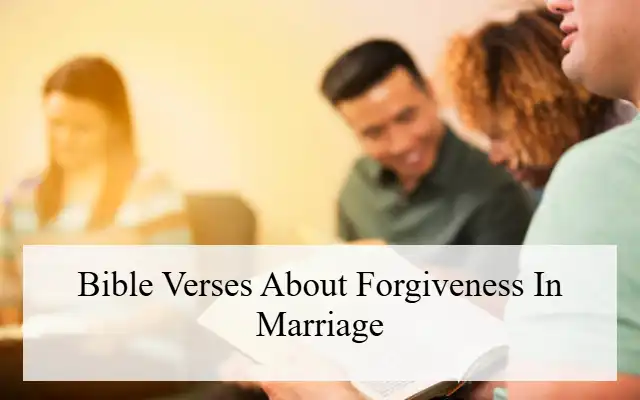 Bible Verses About Forgiveness In Marriage