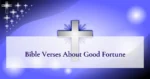 Bible Verses About Good Fortune