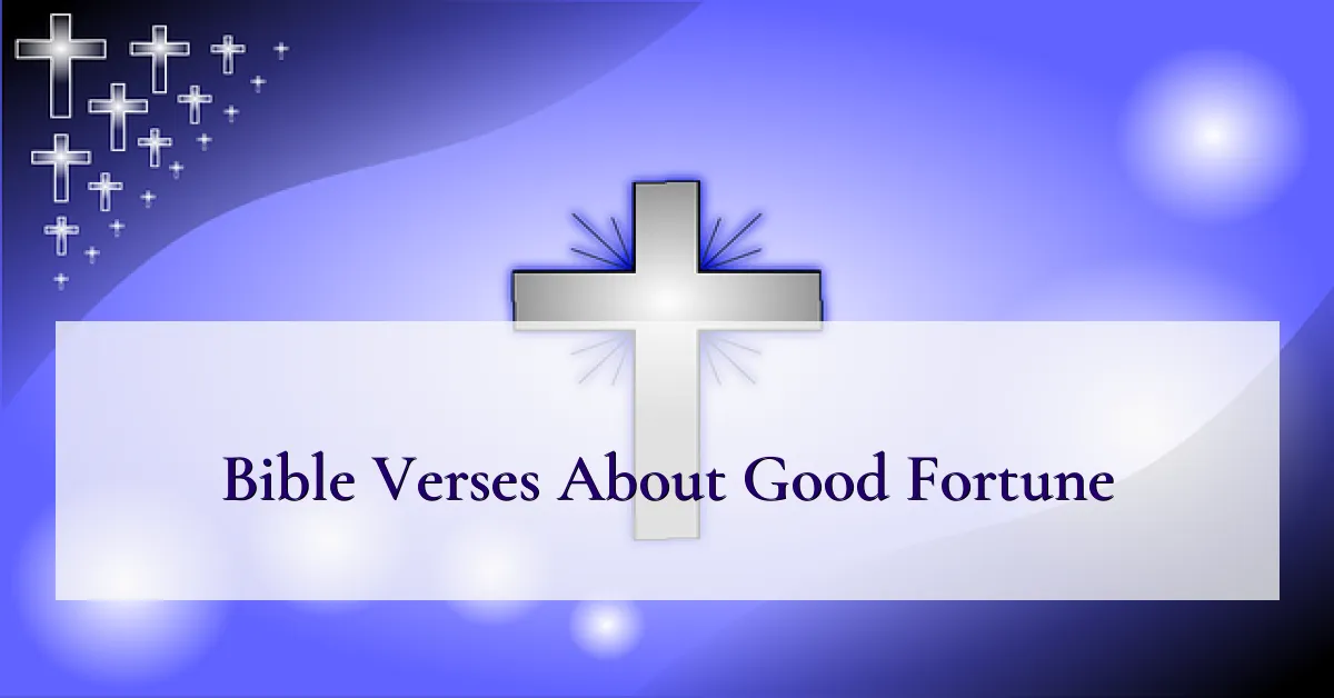 Bible Verses About Good Fortune