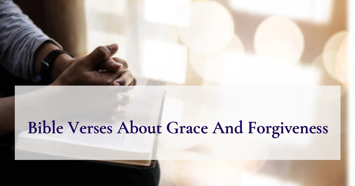 Bible Verses About Grace And Forgiveness