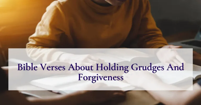 Bible Verses About Holding Grudges And Forgiveness