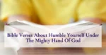 Bible Verses About Humble Yourself Under The Mighty Hand Of God