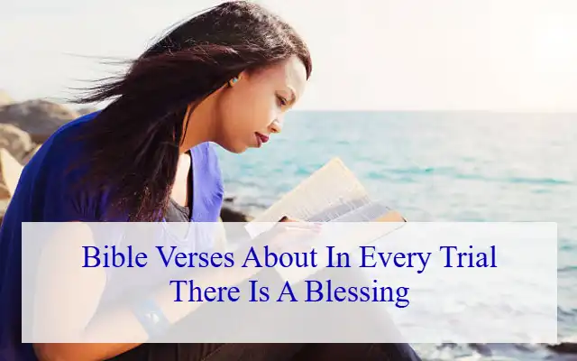 Bible Verses About In Every Trial There Is A Blessing