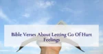 Bible Verses About Letting Go Of Hurt Feelings