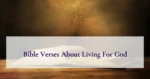 Bible Verses About Living For God