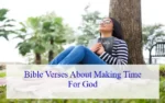 Bible Verses About Making Time For God