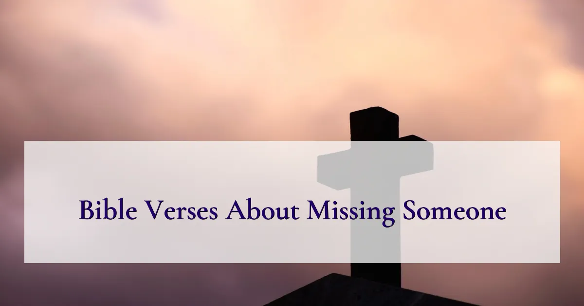 Bible Verses About Missing Someone