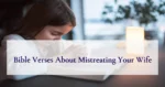 Bible Verses About Mistreating Your Wife