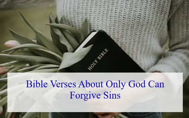Bible Verses About Only God Can Forgive Sins