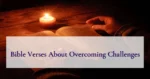Bible Verses About Overcoming Challenges