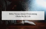 Bible Verses About Overcoming Obstacles In Life