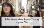 Bible Verses About People Turning Against You