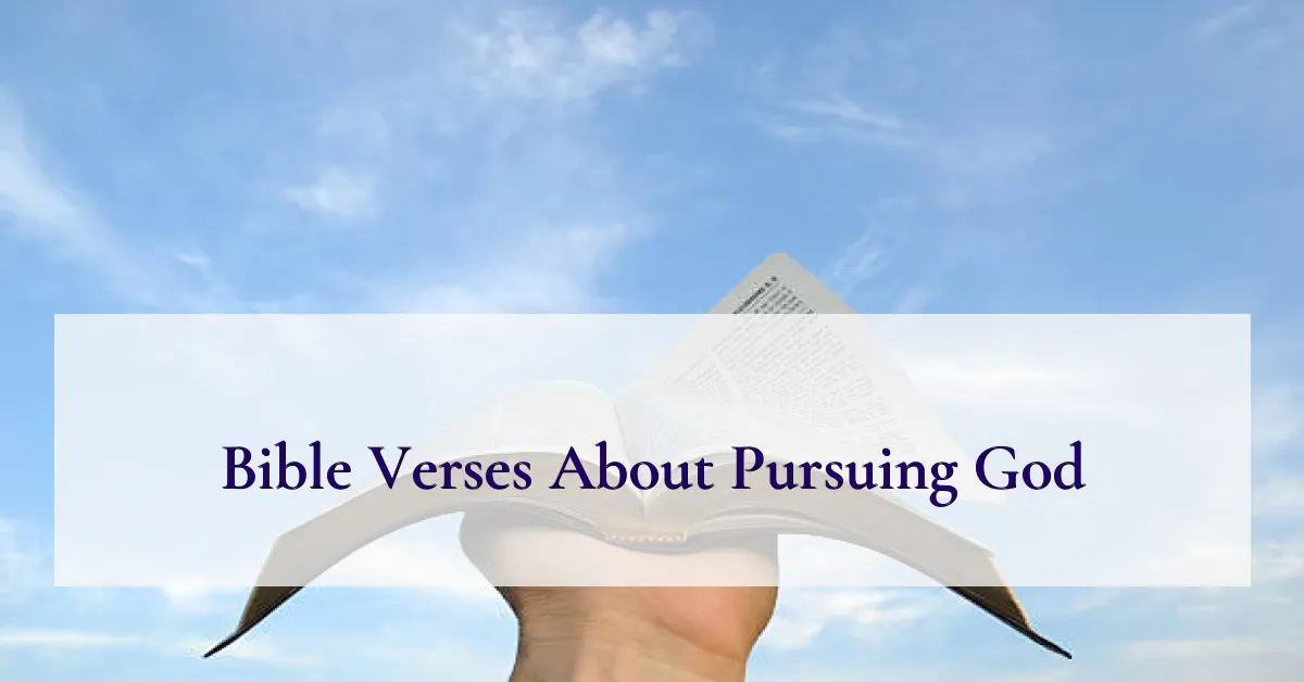 Bible Verses About Pursuing God