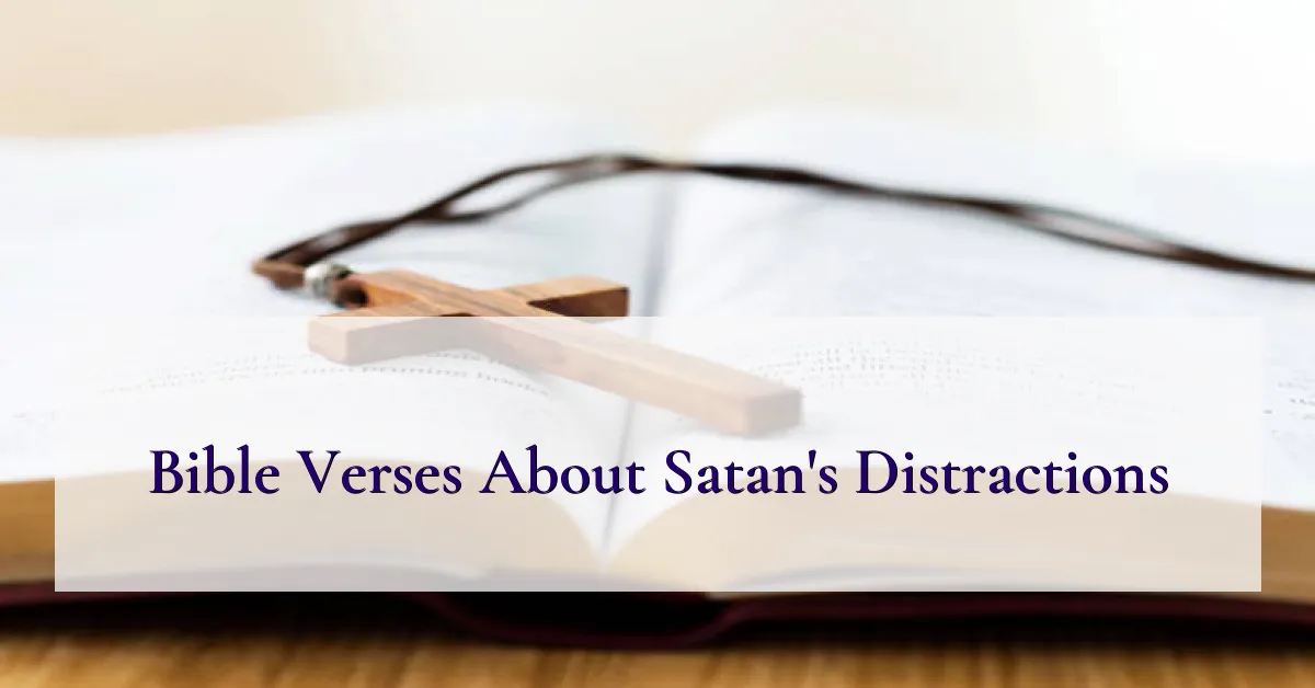 Bible Verses About Satan's Distractions