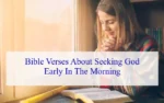 Bible Verses About Seeking God Early In The Morning