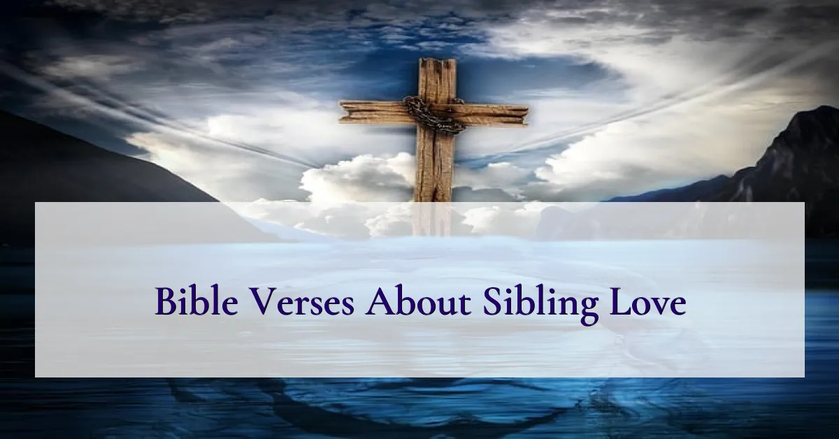 Bible Verses About Sibling Love