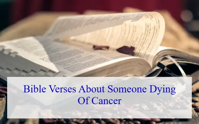 Bible Verses About Someone Dying Of Cancer