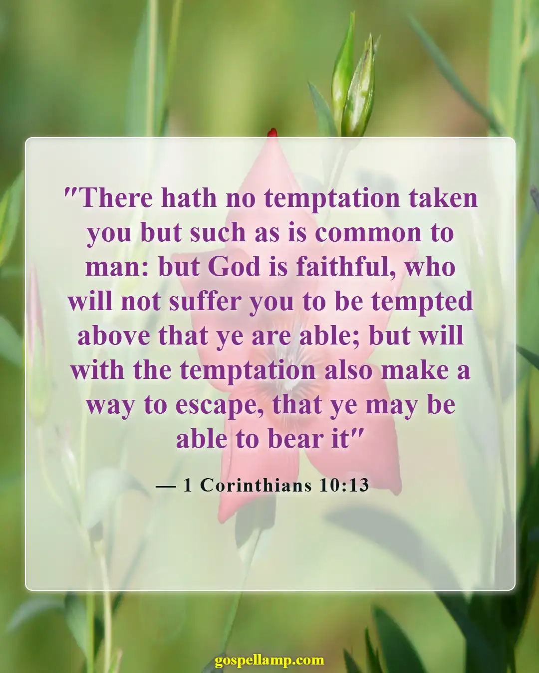 1 Corinthians 10:13 :- God provides a way to resist temptation