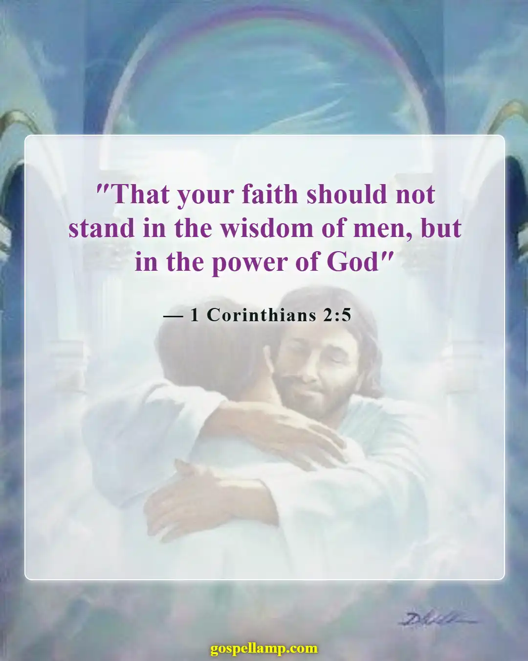 1 Corinthians 2:5 :- Faith in God's power overcomes all doubts