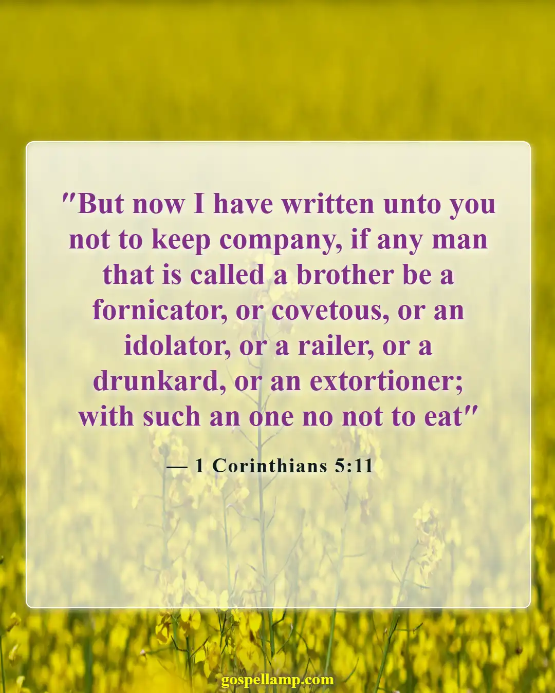 1 Corinthians 5:11 :- Avoid associations with immoral or nonbelievers