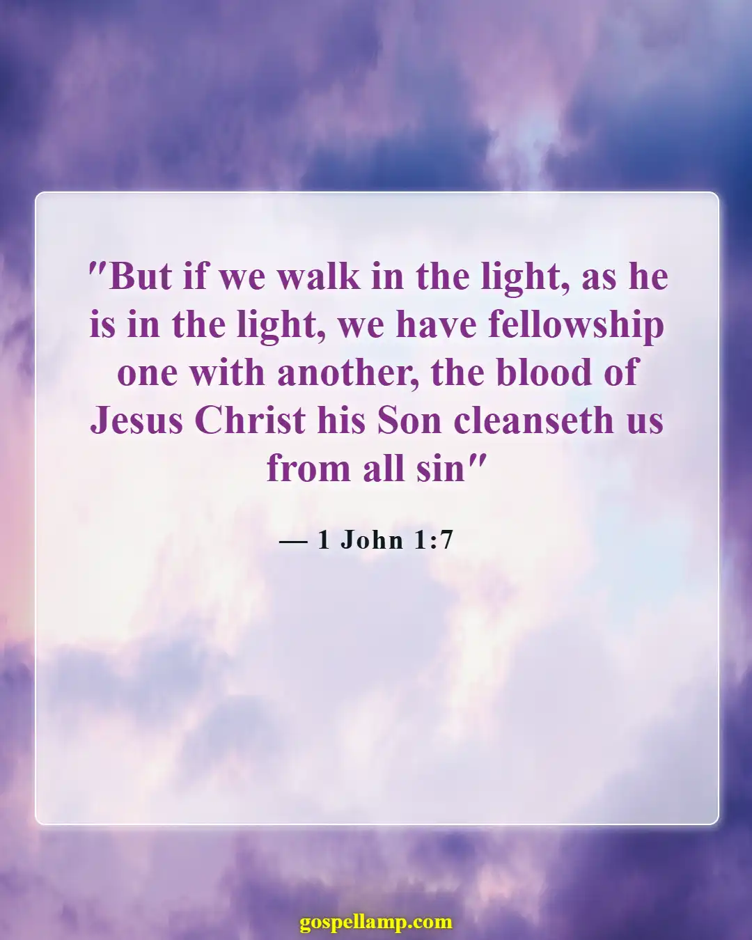 1 John 1:7 :- Walking in light brings healing and fellowship