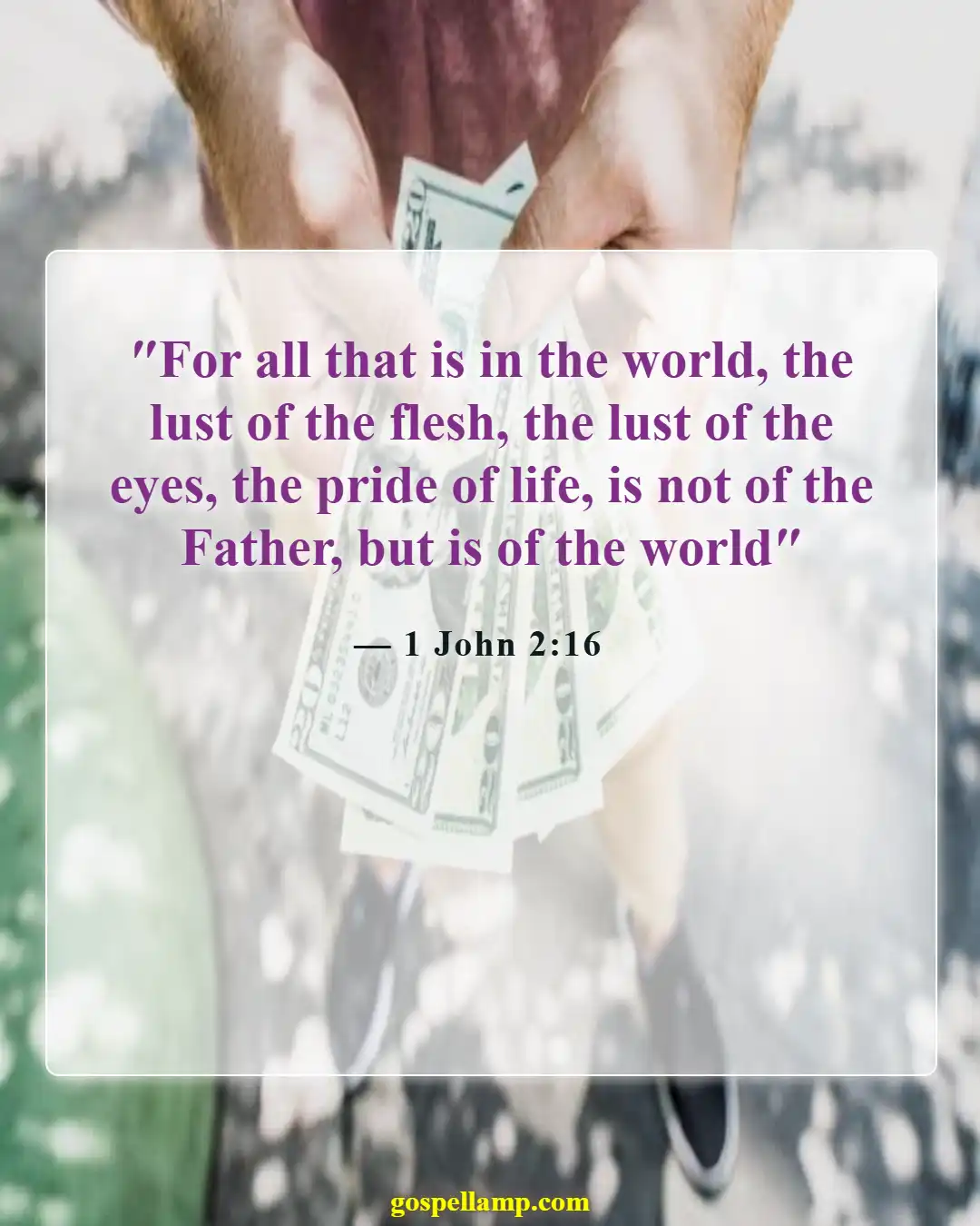 1 John 2:16 :- Desires of the flesh lead to temptation