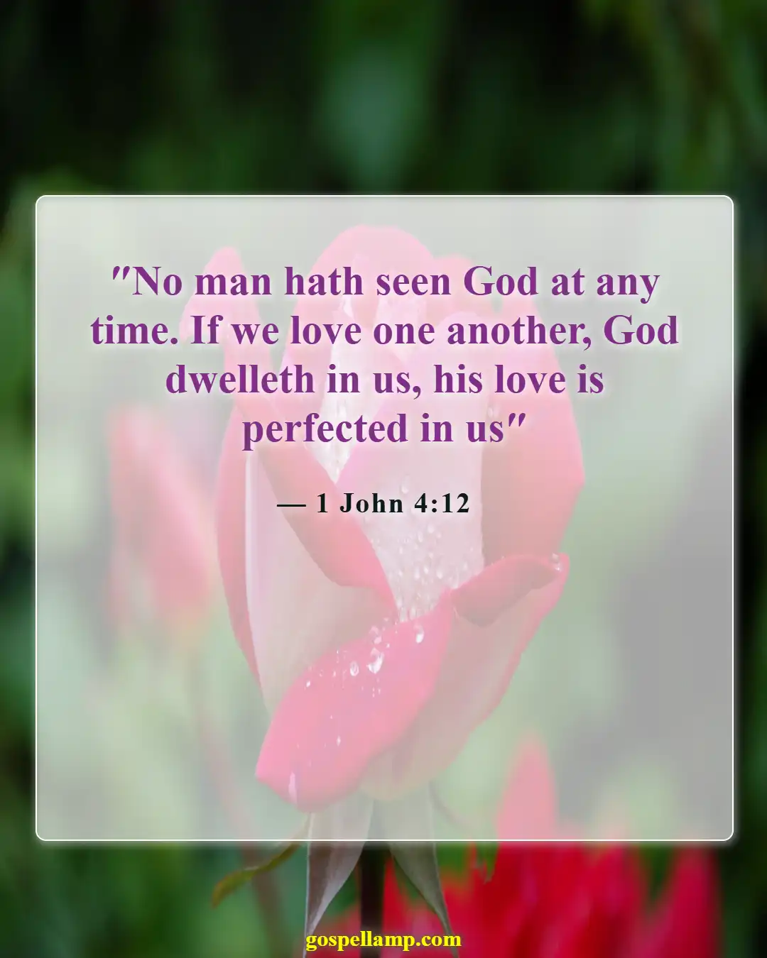 1 John 4:12 :- Love reflects God's presence in believers