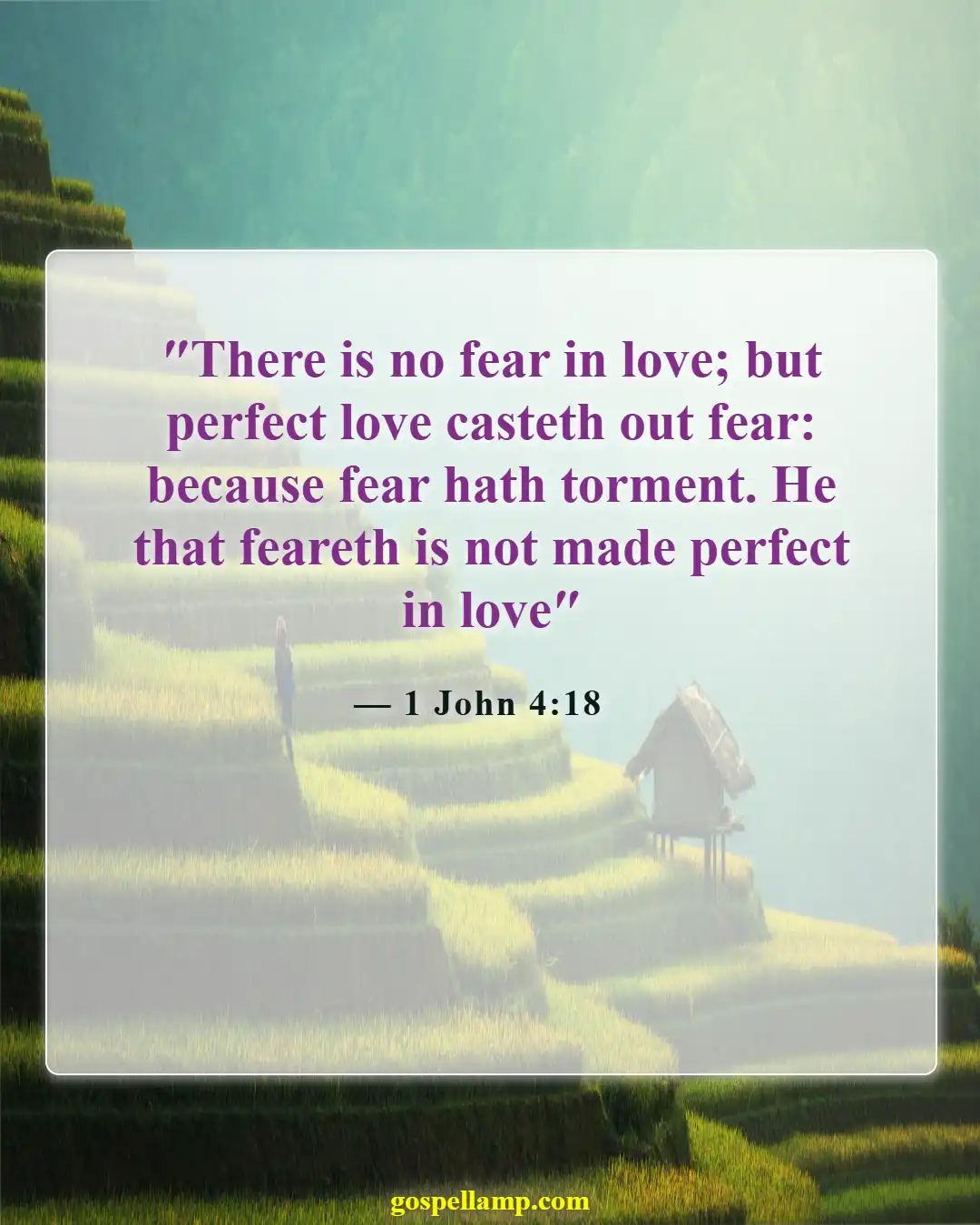 1 John 4:18 :- Perfect love casts out all fear