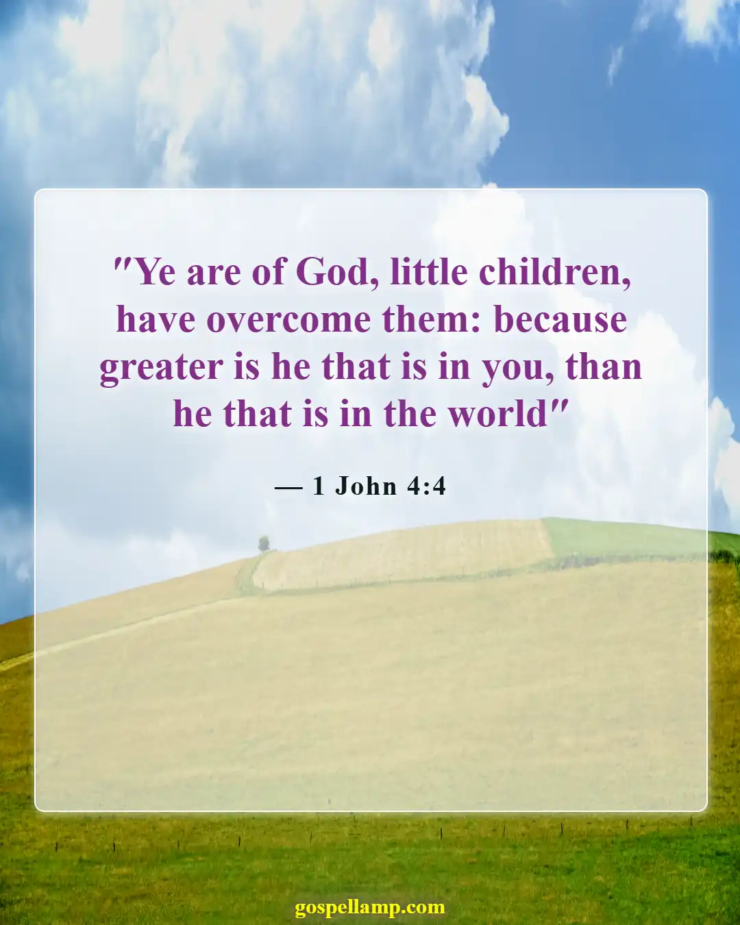 1 John 4:4 :- Greater is He that is in you