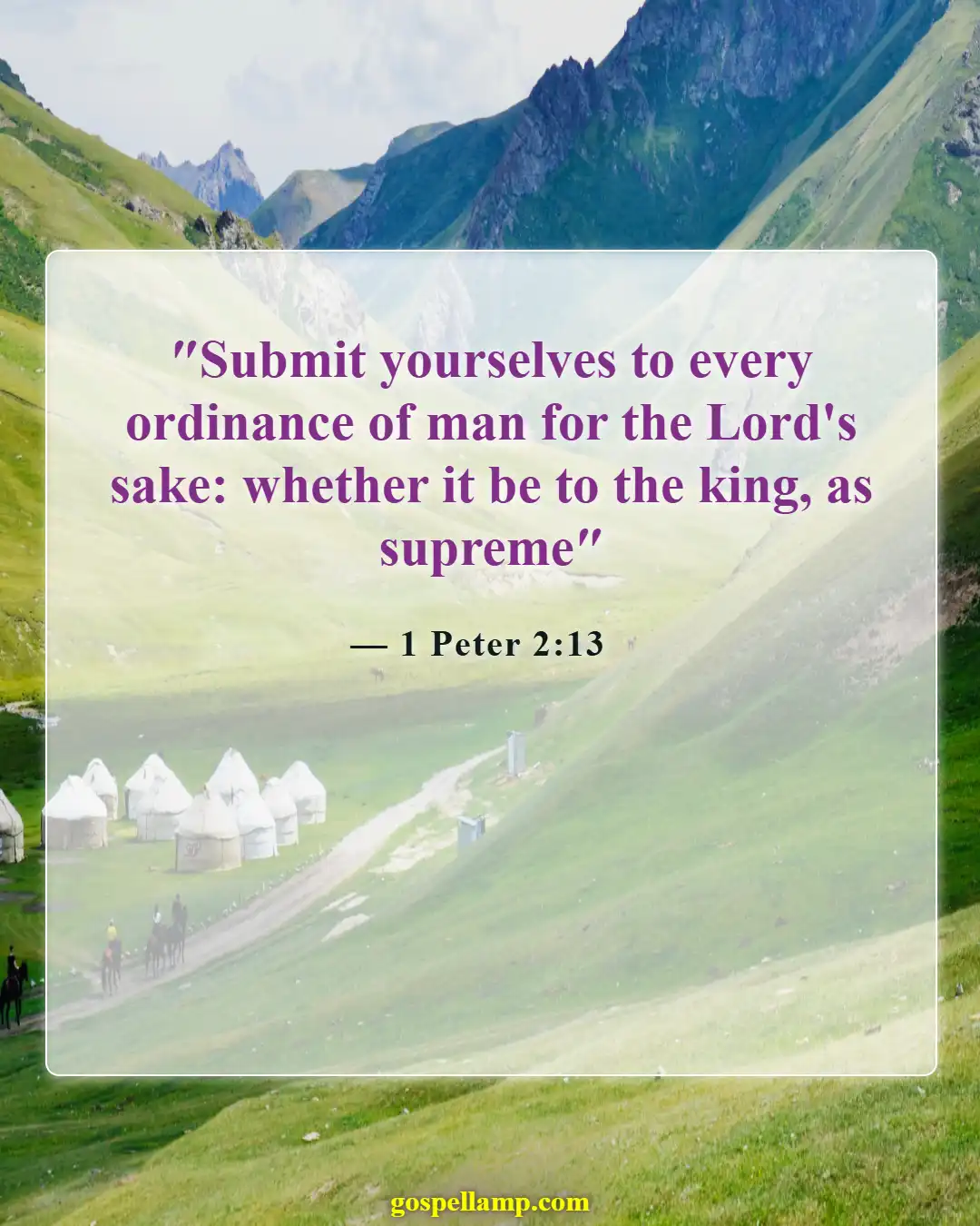 1 Peter 2:13 :- Submission to authorities honors God’s will