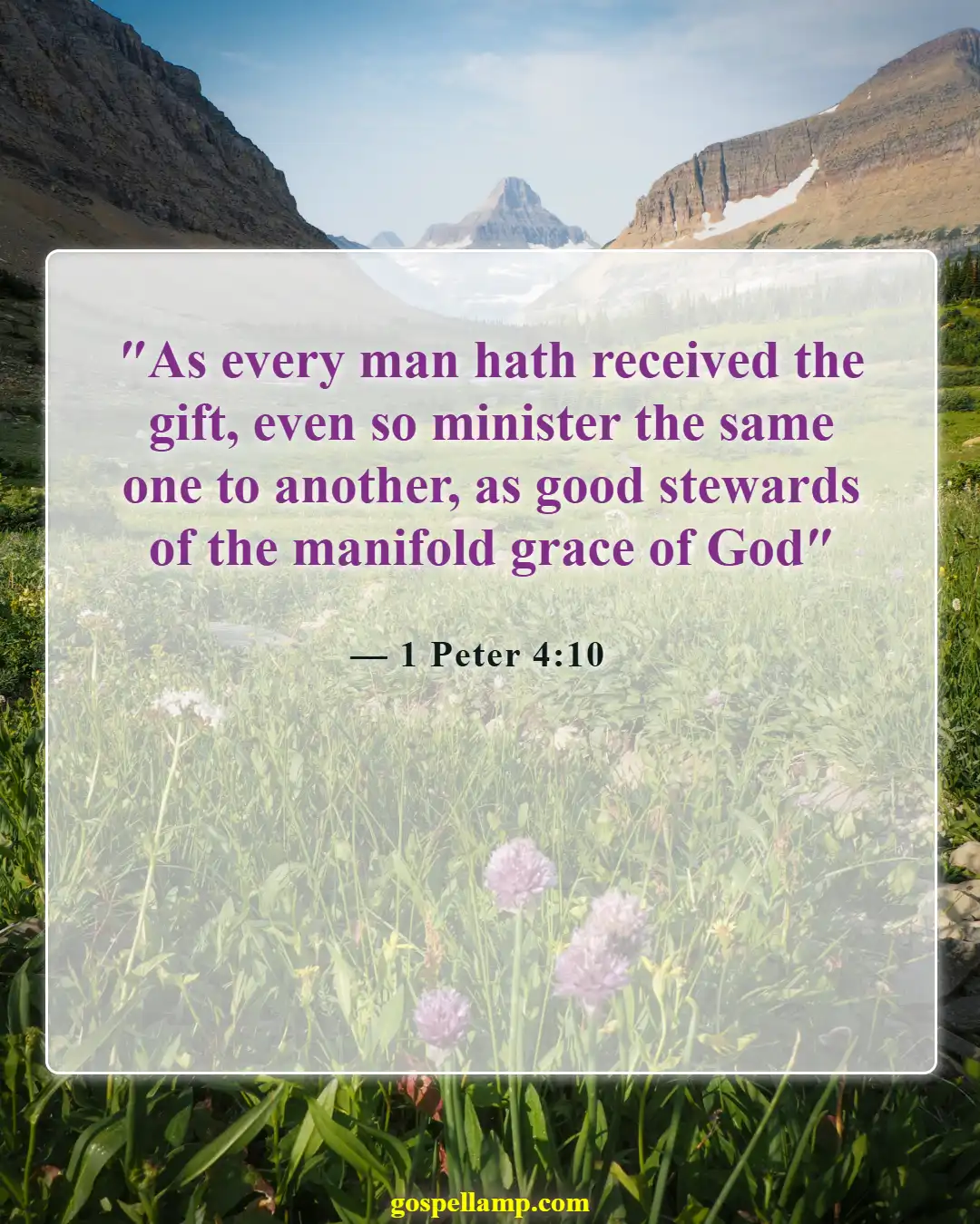 1 Peter 4:10 :- Serving others with unique God-given gifts