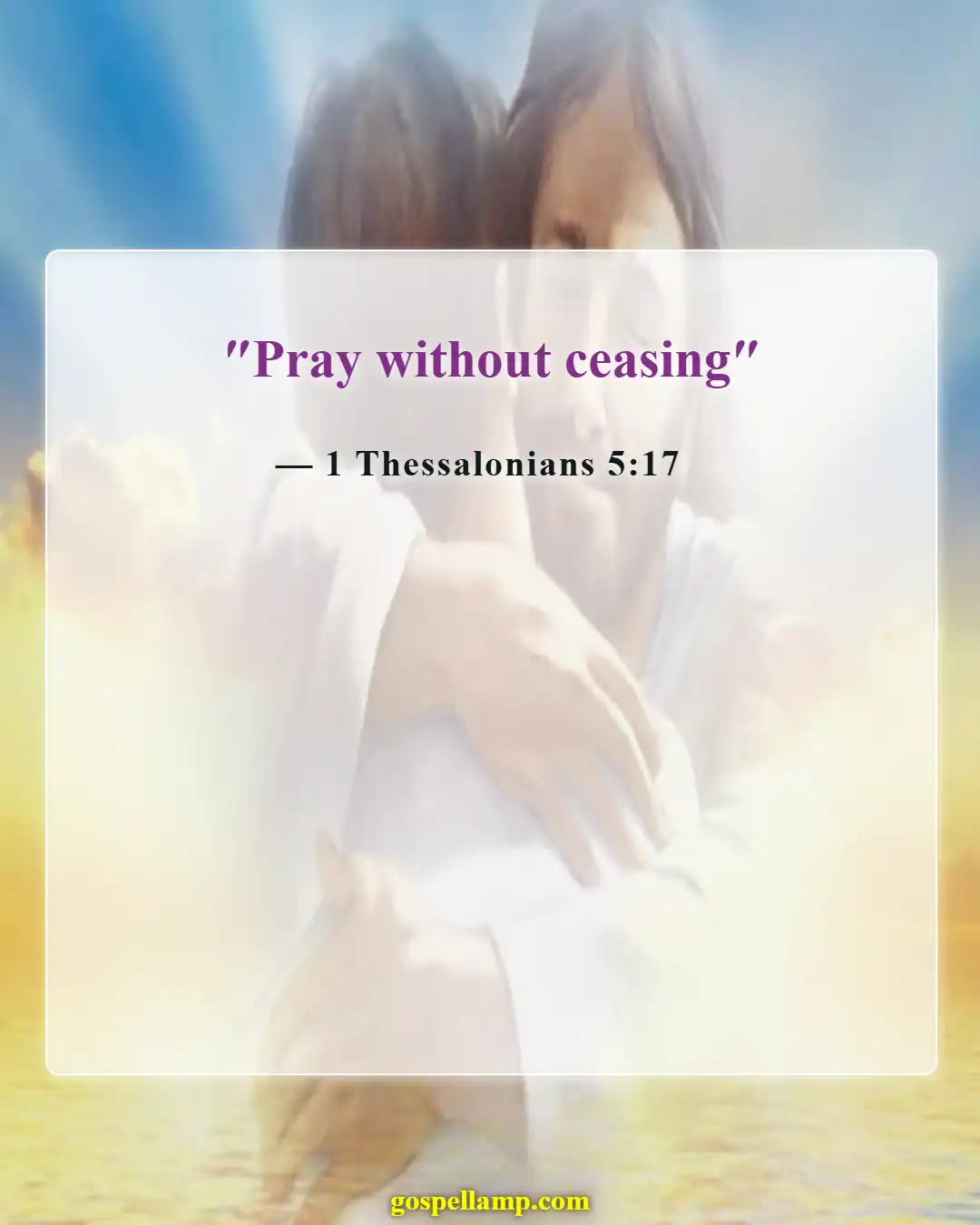 1 Thessalonians 5:17 :- Pray continually for deeper connection with God