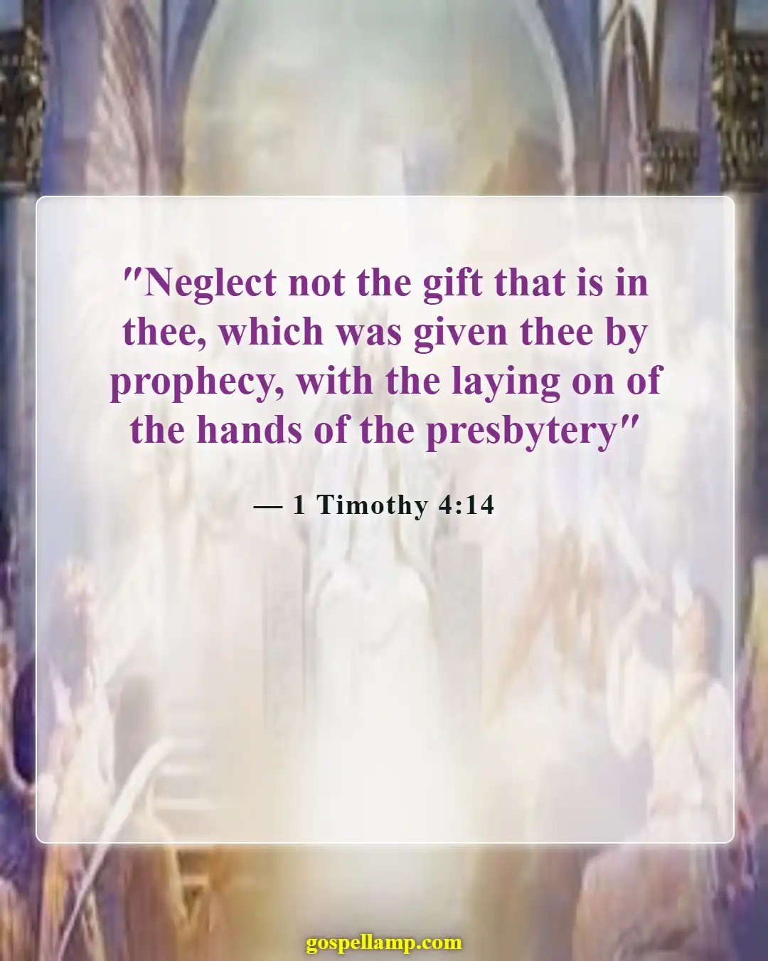 1 Timothy 4:14 :- Neglect not your spiritual gift's importance