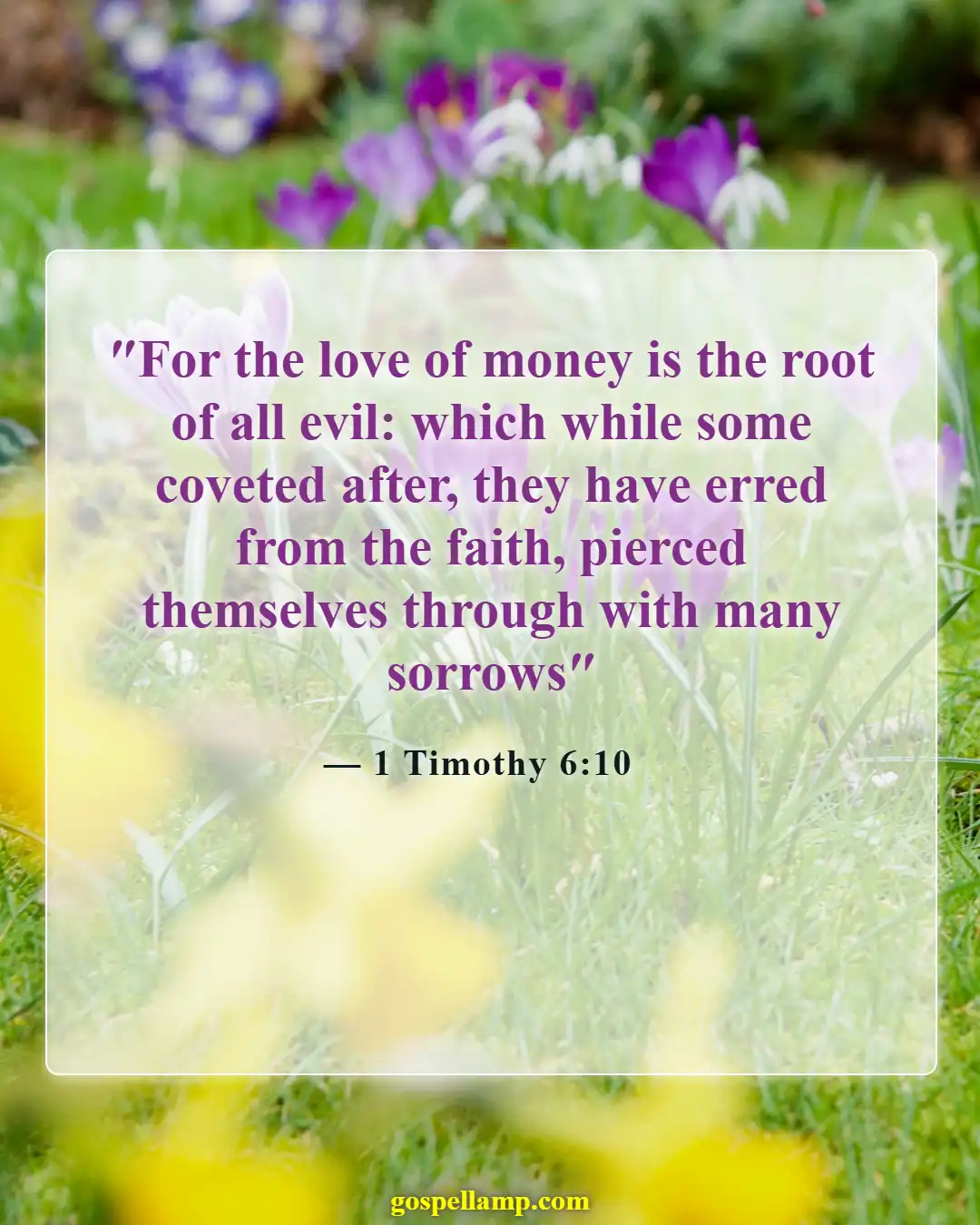 1 Timothy 6:10 :- Love of money leads to harmful desires