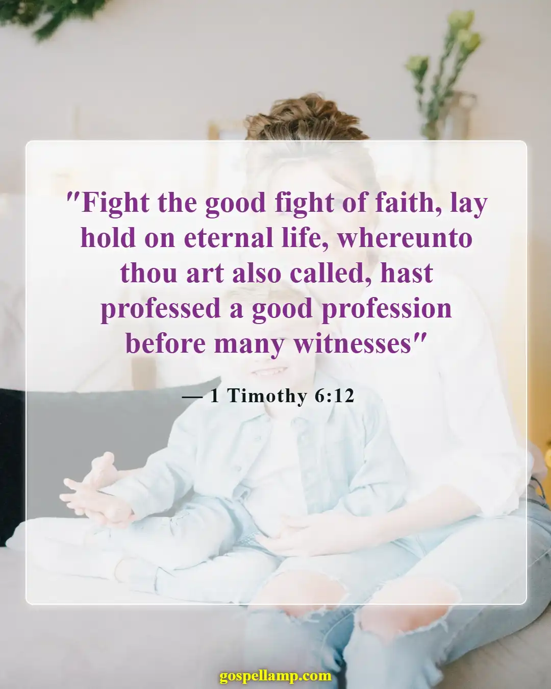 Bible Verses About Fighting Back (1 Timothy 6:12)