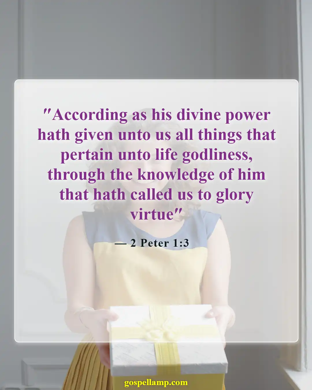 Bible Verses About Putting God First In Your Life (2 Peter 1:3)