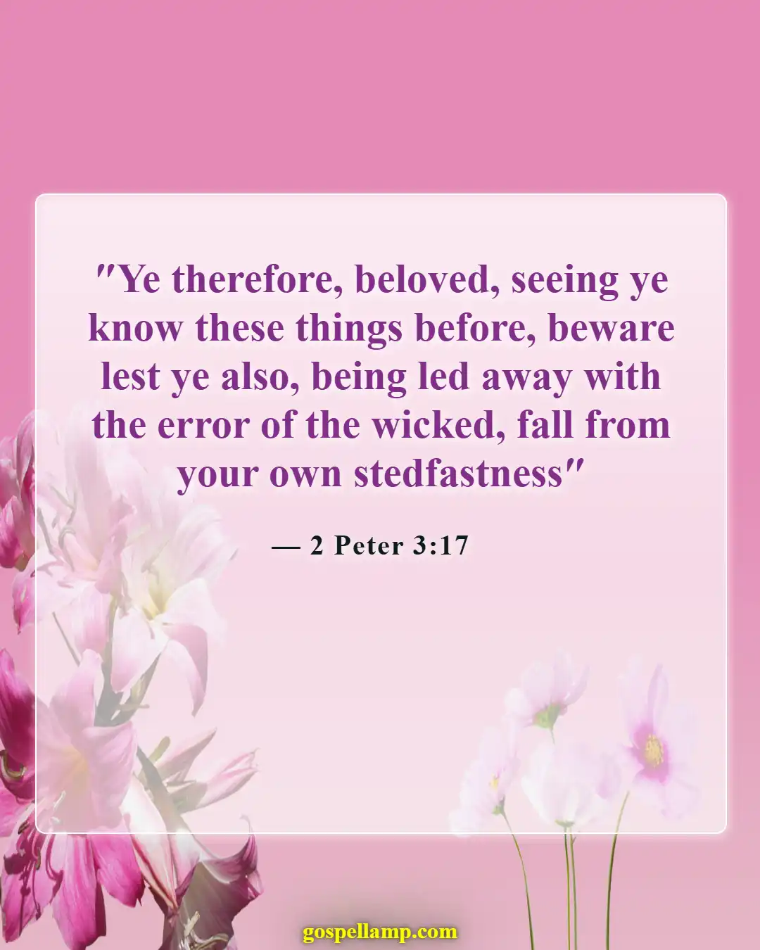 2 Peter 3:17 :- Warning against falling for false teachings